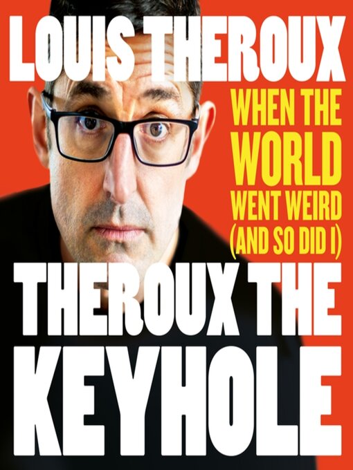 Title details for Theroux the Keyhole by Louis Theroux - Wait list